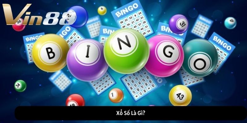 Xổ Số Là Gì? Xổ Số Là Gì?